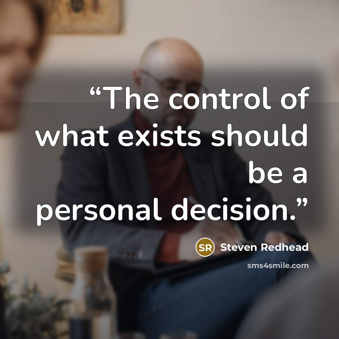“The control of what exists should be a personal decision.” quote by Steven Redhead