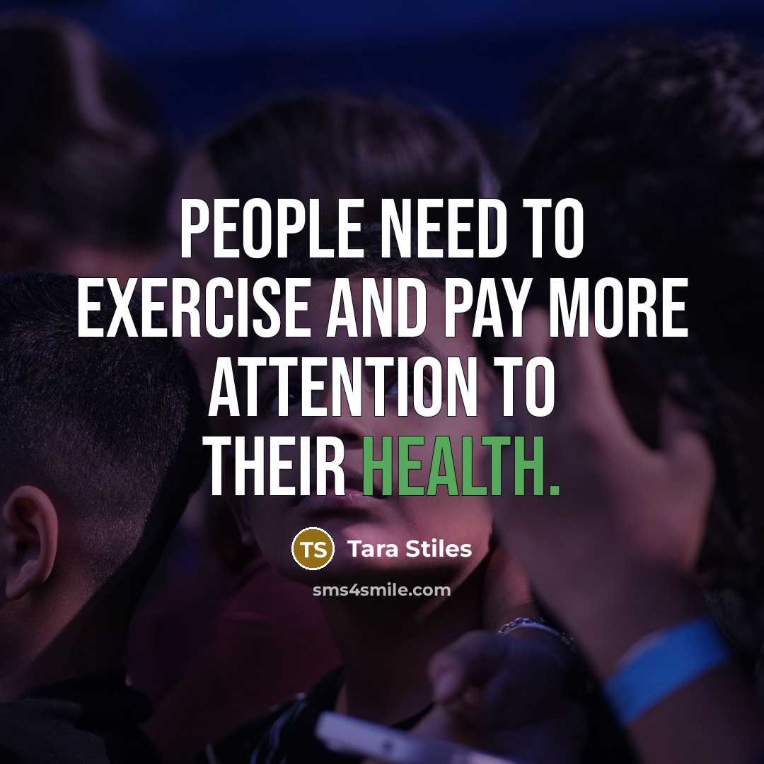 “People need to exercise and pay more attention to their…” quote by Tara Stiles