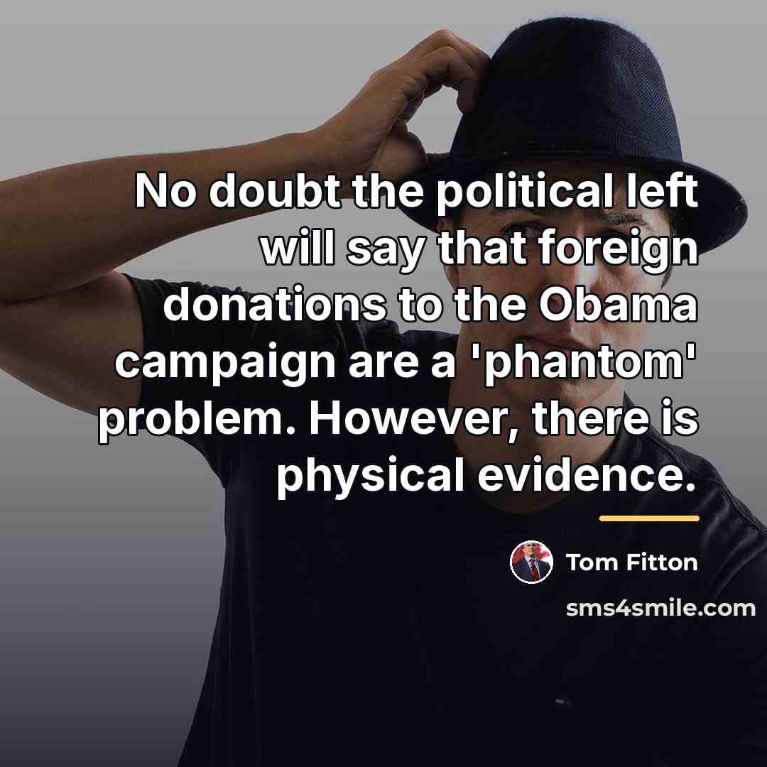 “No doubt the political left will say that foreign donations…” quote by Tom Fitton