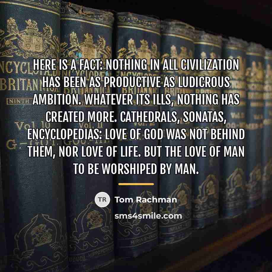 “Here is a fact: nothing in all civilization has been…” quote by Tom Rachman