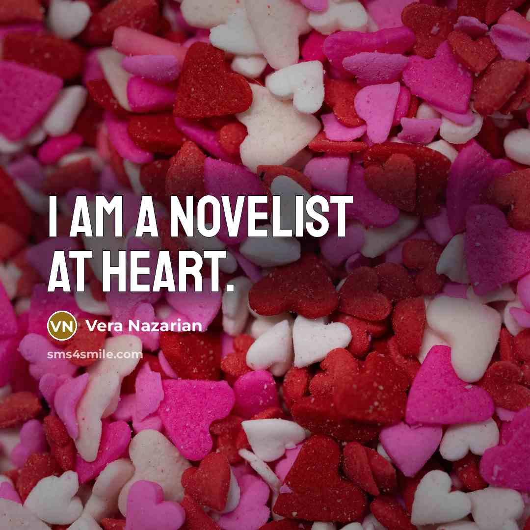 “I am a novelist at heart.…” quote by Vera Nazarian