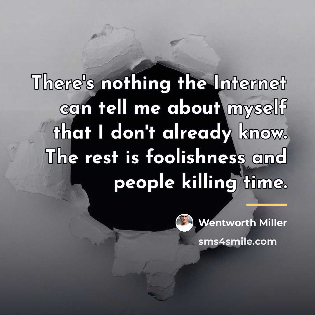 “There's nothing the Internet can tell me about myself that…” quote by Wentworth Miller