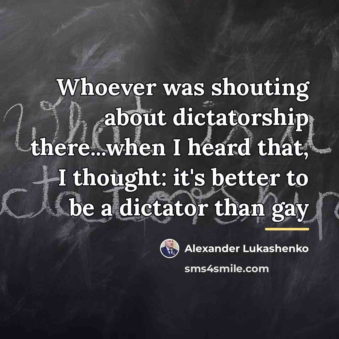 “Whoever was shouting about dictatorship there...when I heard that, I…” quote by Alexander Lukashenko