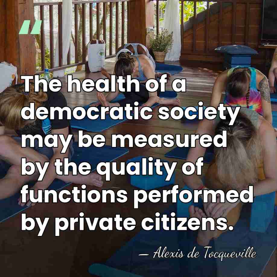 The health of a democratic society may be measured by the quality&hellip; - Alexis de Tocqueville