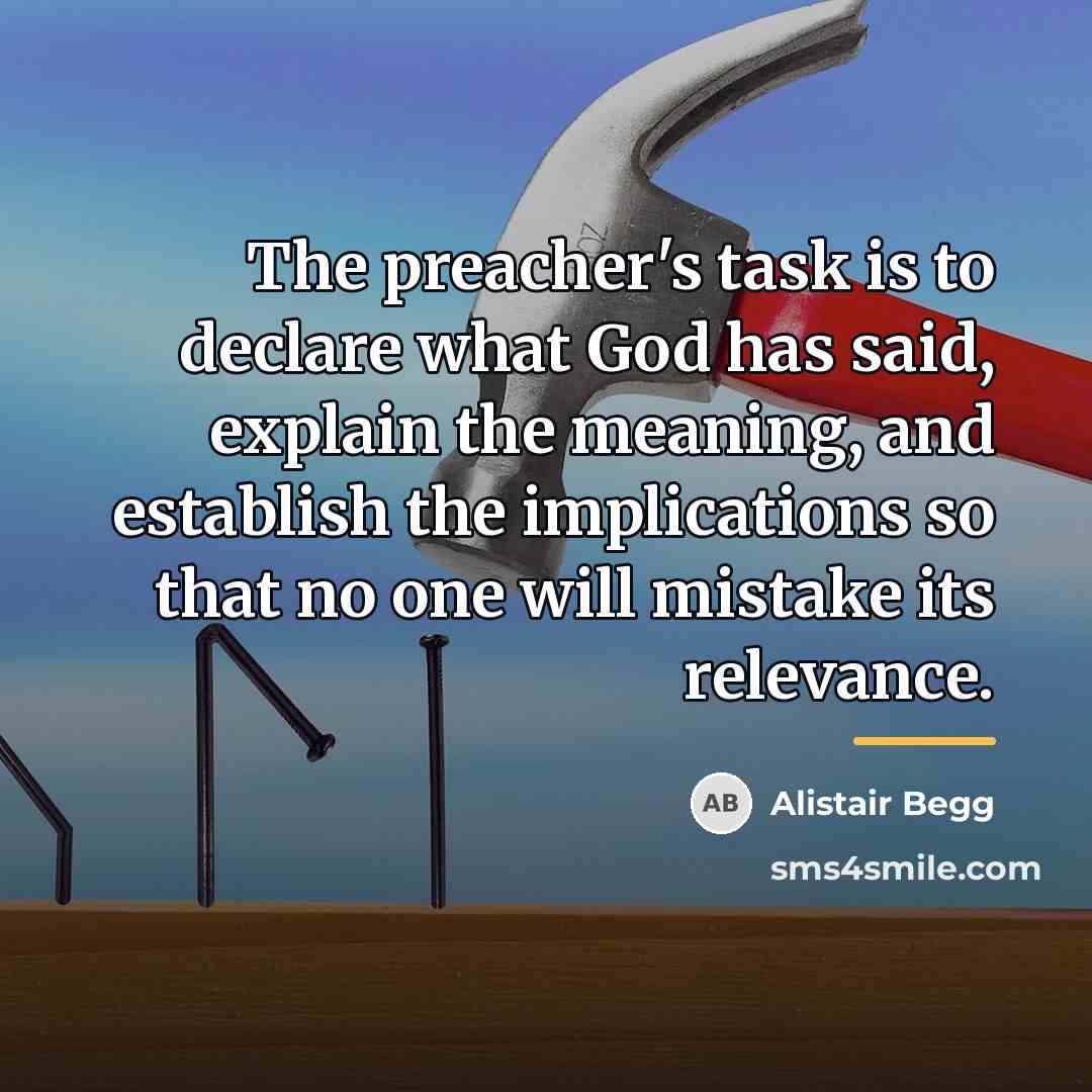 “The preacher's task is to declare what God has said,…” quote by Alistair Begg