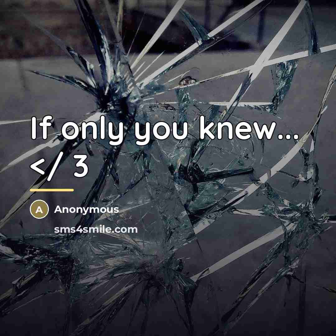 “If only you knew...…” quote by Anonymous