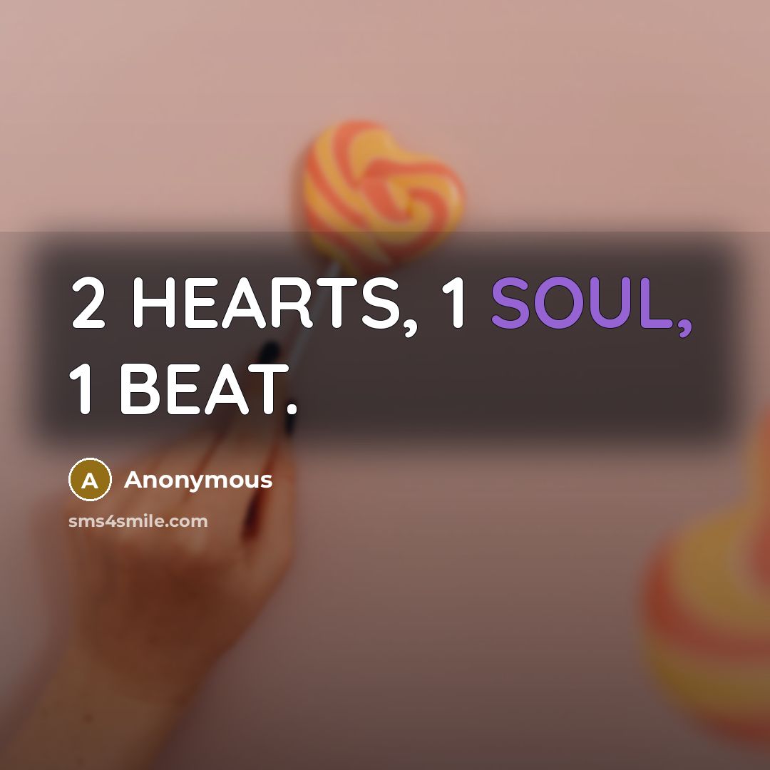 “2 HEARTS, 1 SOUL, 1 BEAT.” quote by Anonymous
