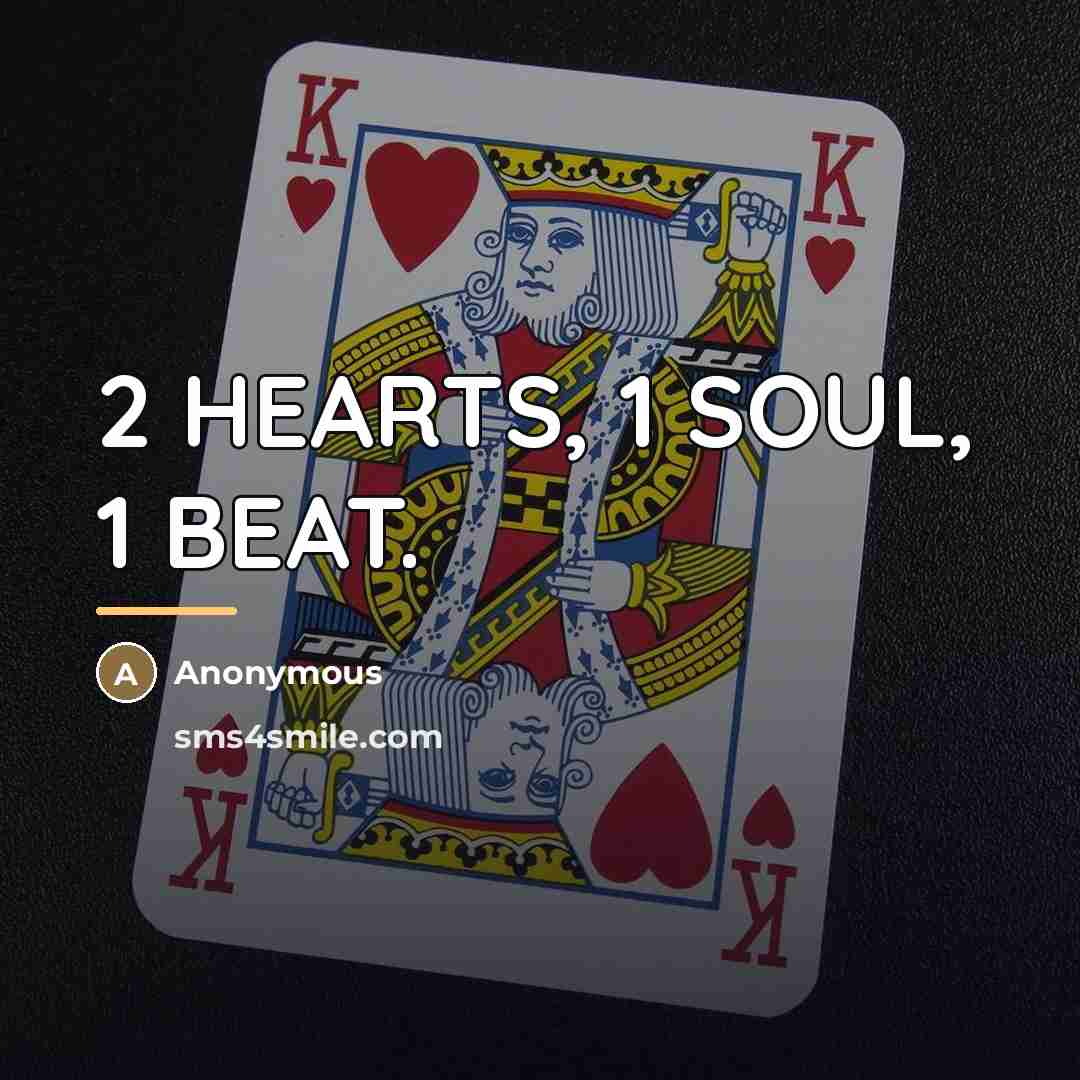 “2 HEARTS, 1 SOUL, 1 BEAT.…” quote by Anonymous