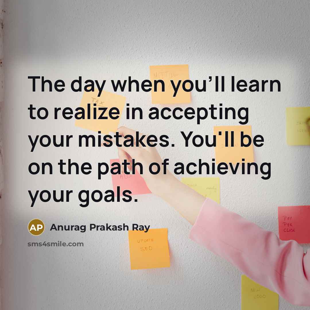 “The day when you'll learn to realize in accepting your…” quote by Anurag Prakash Ray