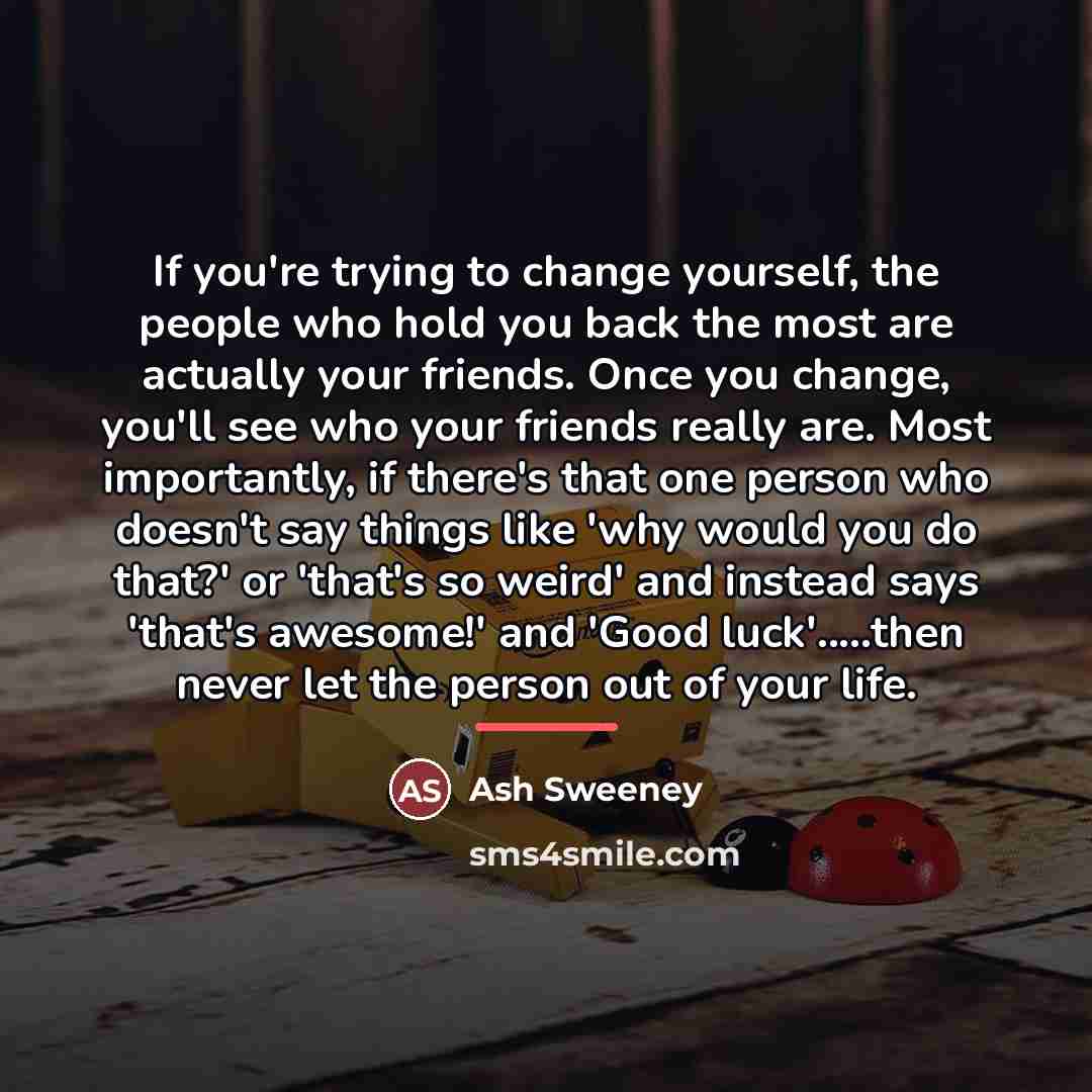 “If you're trying to change yourself, the people who hold…” quote by Ash Sweeney