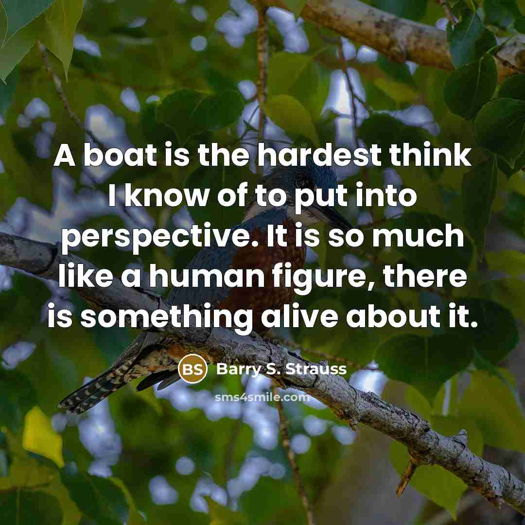 “A boat is the hardest think I know of to…” quote by Barry S. Strauss