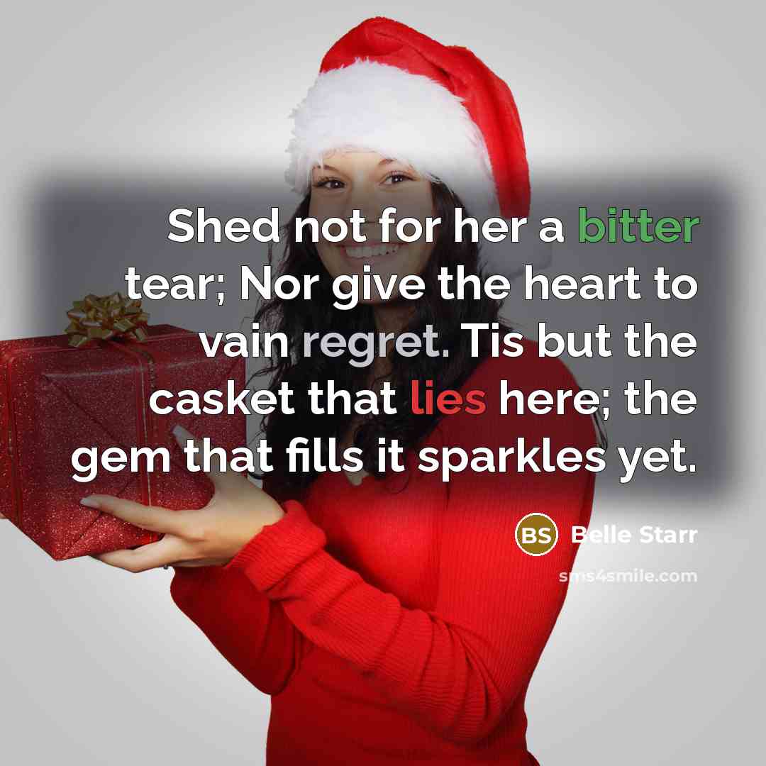 “Shed not for her a bitter tear; Nor give the…” quote by Belle Starr