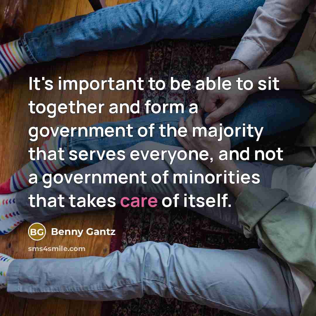 “It's important to be able to sit together and form…” quote by Benny Gantz