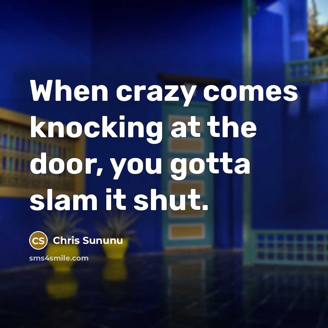 “When crazy comes knocking at the door, you gotta slam…” quote by Chris Sununu