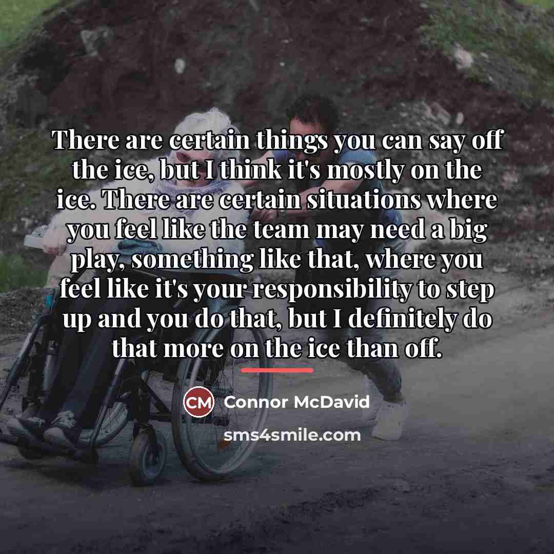 “There are certain things you can say off the ice,…” quote by Connor McDavid