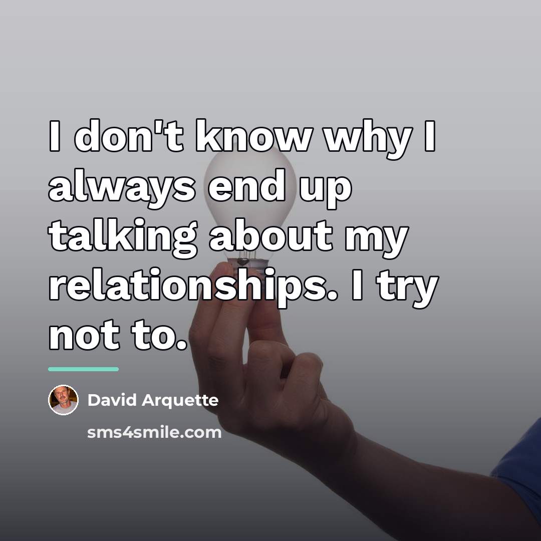 “I don't know why I always end up talking about…” quote by David Arquette