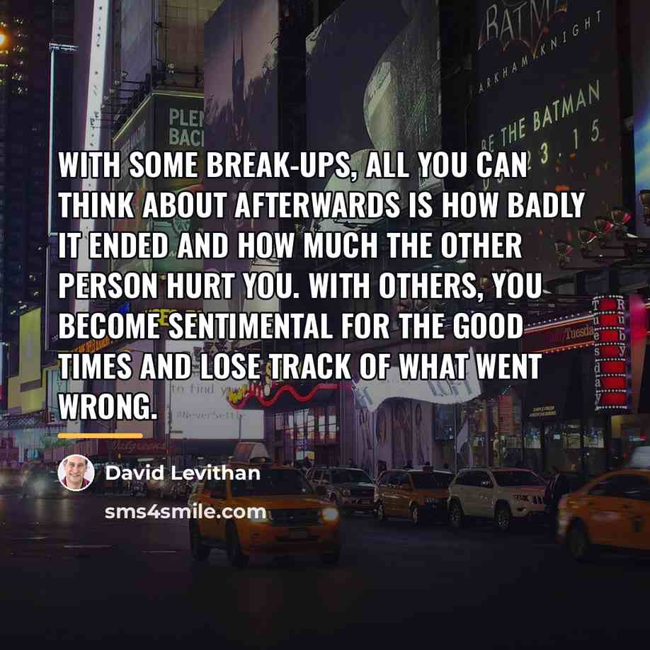 “With some break-ups, all you can think about afterwards is…” quote by David Levithan