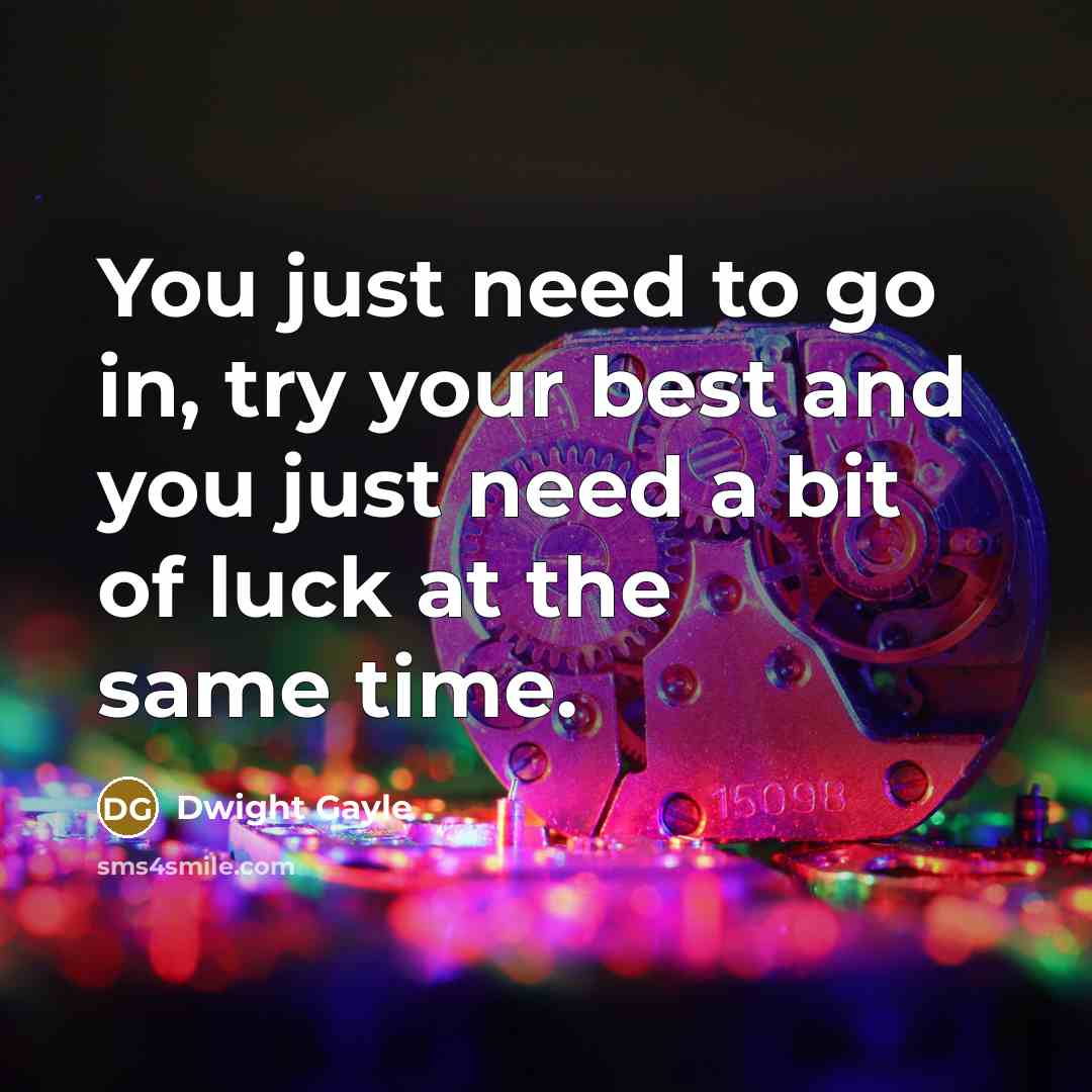 “You just need to go in, try your best and…” quote by Dwight Gayle