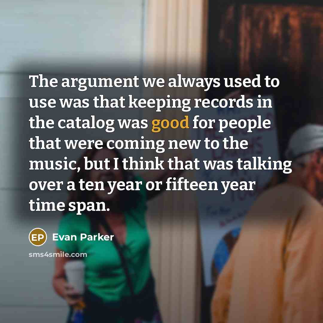 “The argument we always used to use was that keeping…” quote by Evan Parker