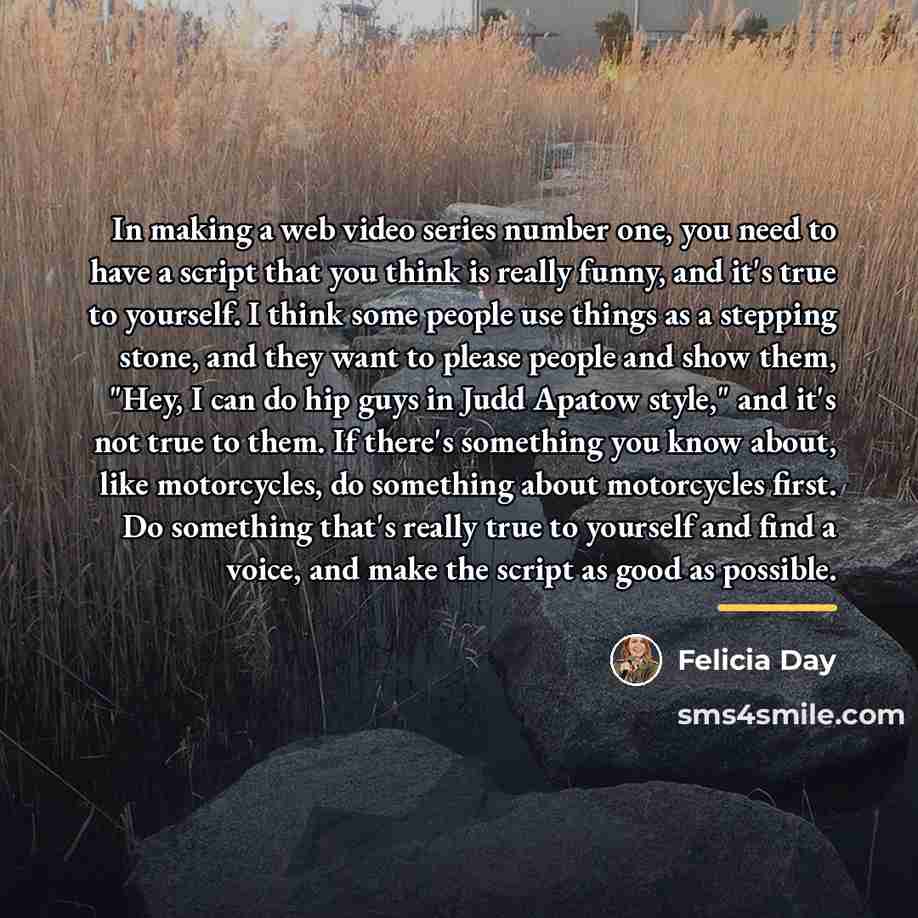 “In making a web video series number one, you need…” quote by Felicia Day