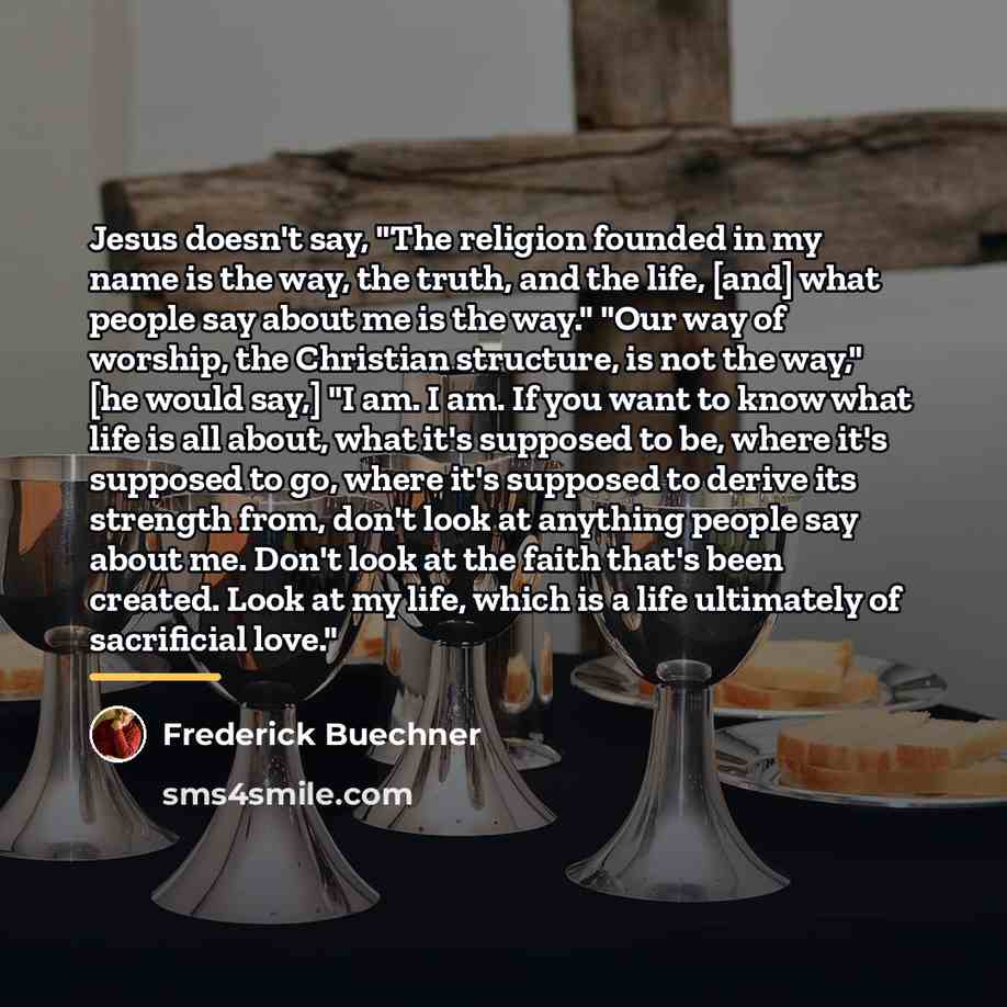 “Jesus doesn't say, "The religion founded in my name is…” quote by Frederick Buechner