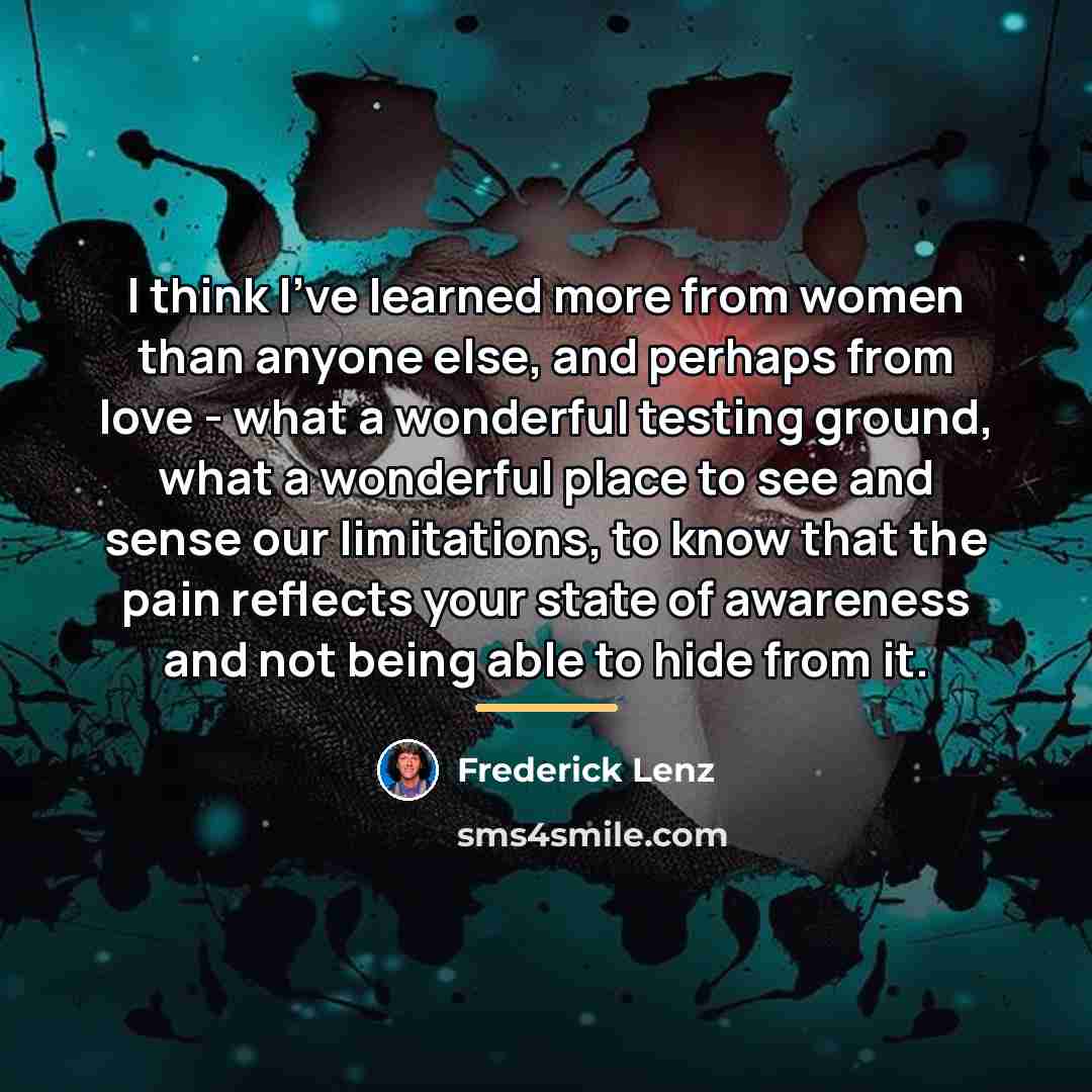 “I think I've learned more from women than anyone else,…” quote by Frederick Lenz