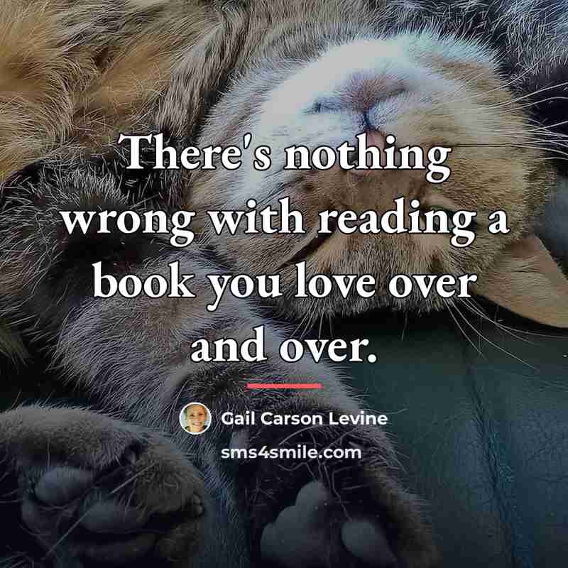 “There's nothing wrong with reading a book you love over…” quote by Gail Carson Levine