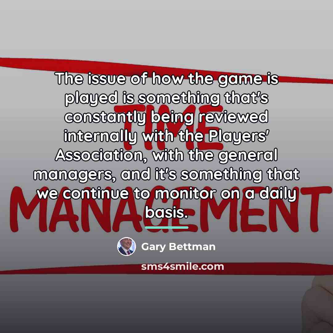 “The issue of how the game is played is something…” quote by Gary Bettman