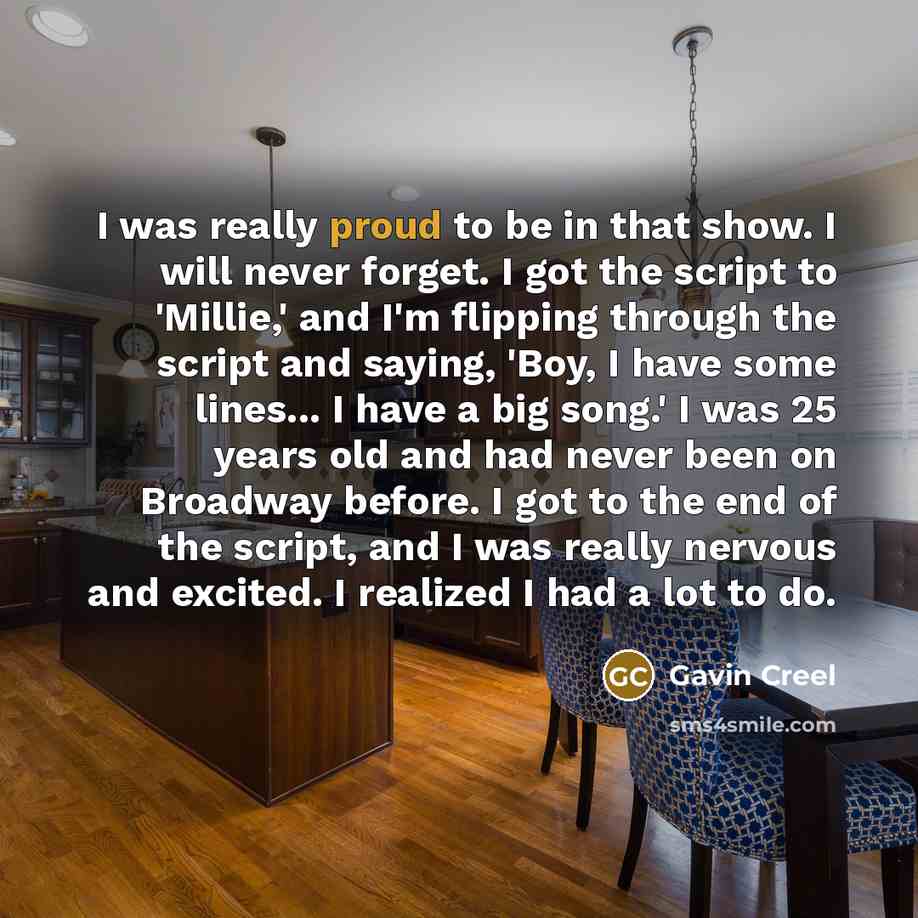 “I was really proud to be in that show. I…” quote by Gavin Creel