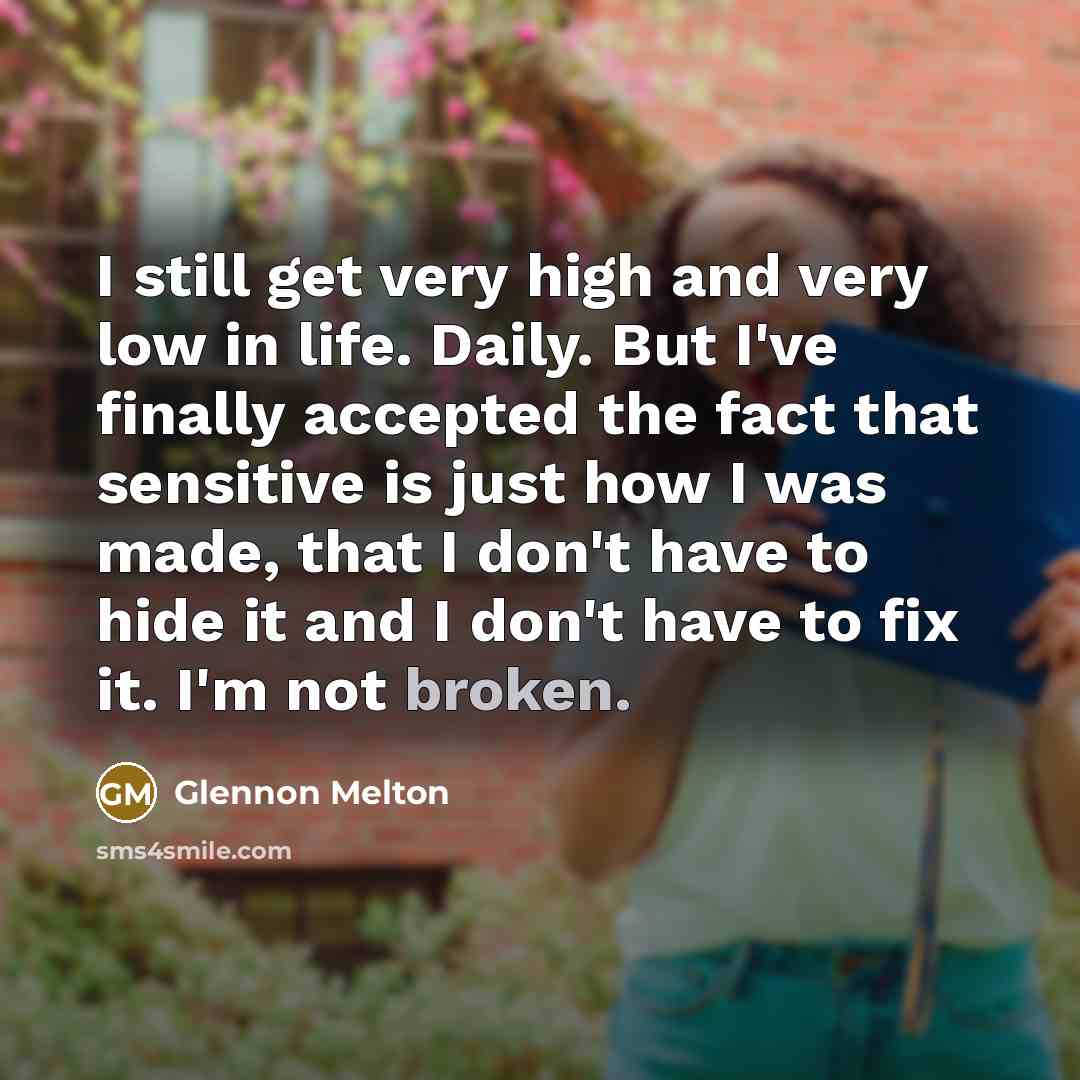 “I still get very high and very low in life.…” quote by Glennon Melton