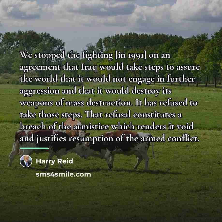 “We stopped the fighting [in 1991] on an agreement that…” quote by Harry Reid
