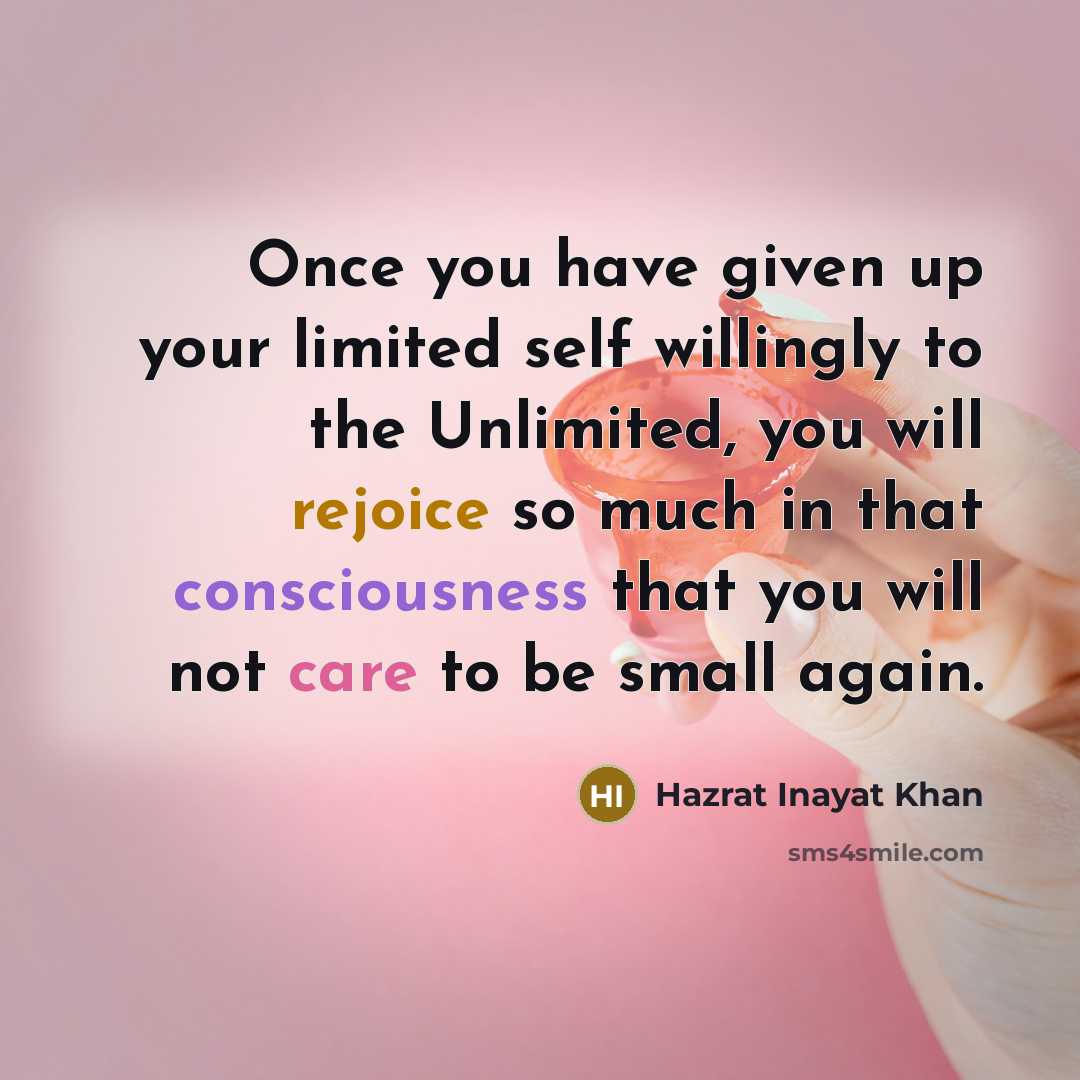 “Once you have given up your limited self willingly to…” quote by Hazrat Inayat Khan