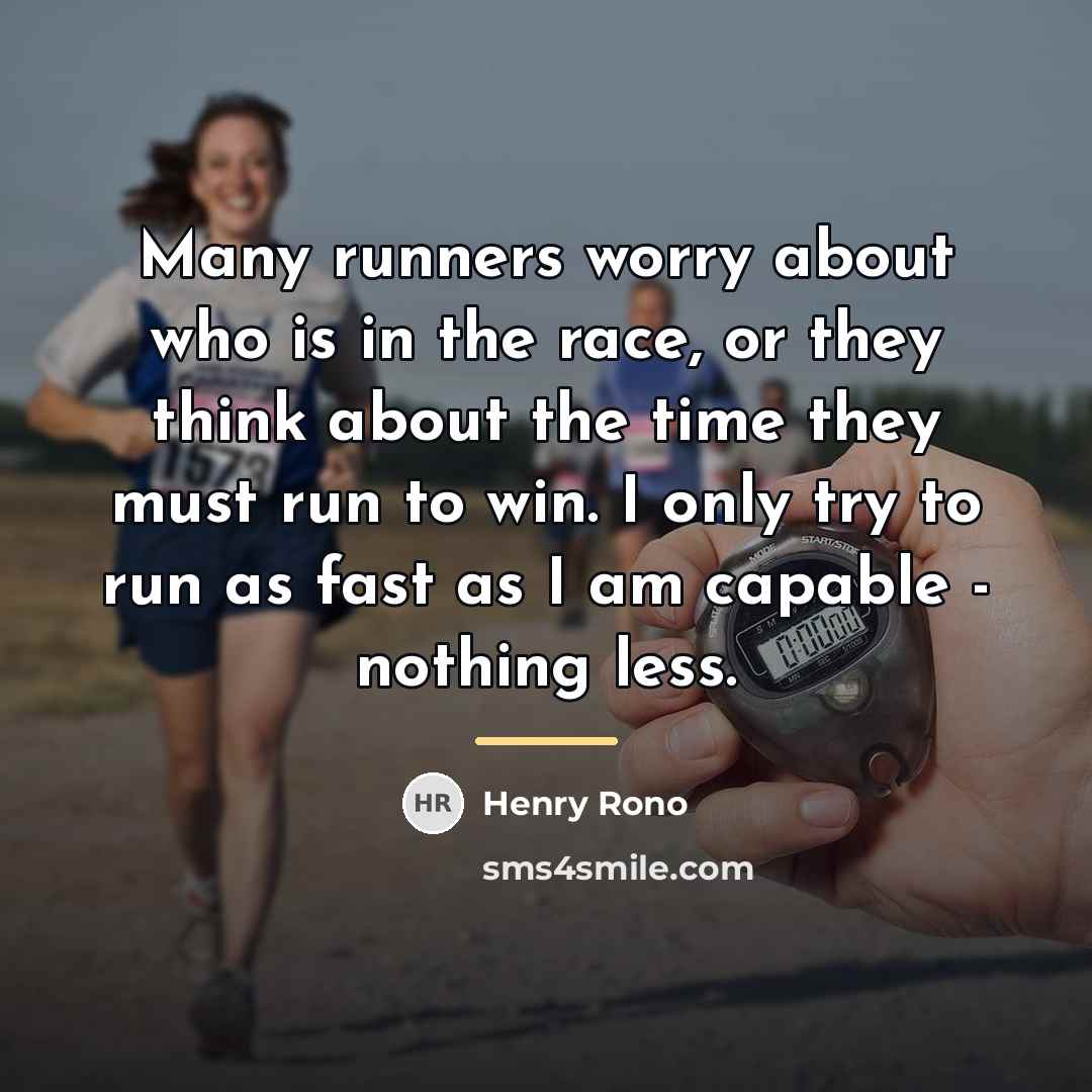 “Many runners worry about who is in the race, or…” quote by Henry Rono