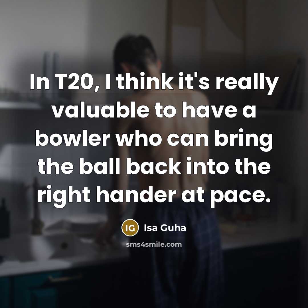 “In T20, I think it's really valuable to have a…” quote by Isa Guha