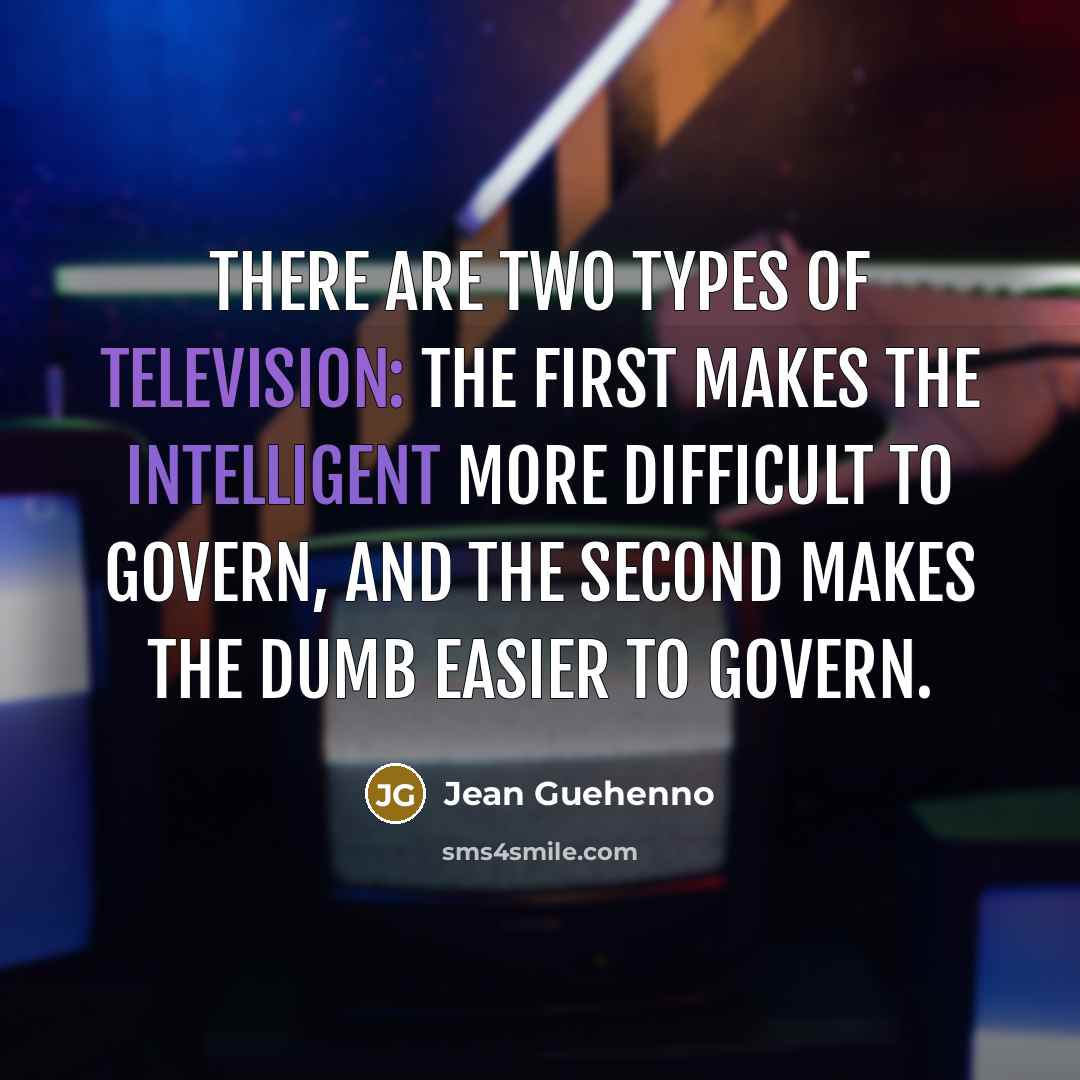 “There are two types of television: the first makes the…” quote by Jean Guehenno