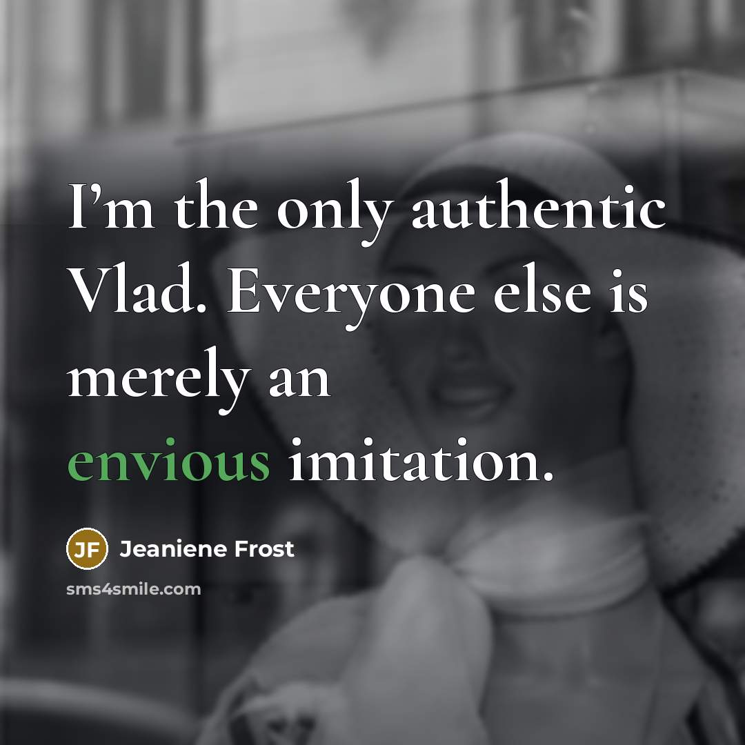 “I’m the only authentic Vlad. Everyone else is merely an…” quote by Jeaniene Frost