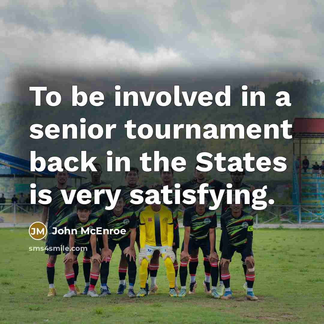 “To be involved in a senior tournament back in the…” quote by John McEnroe