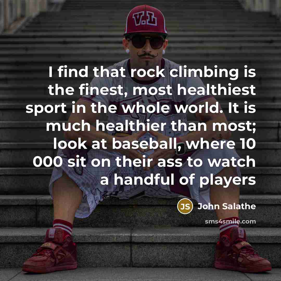 “I find that rock climbing is the finest, most healthiest…” quote by John Salathe