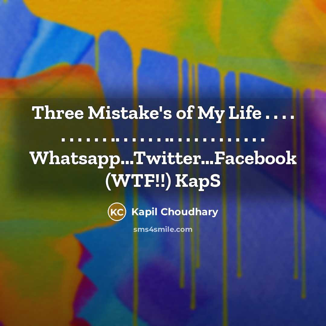 “Three Mistake's of My Life . . . . .…” quote by Kapil Choudhary