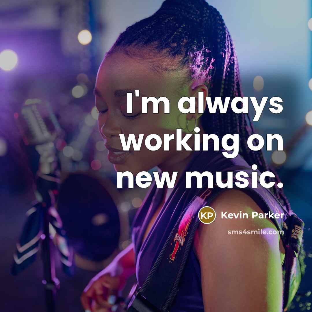 “I'm always working on new music.…” quote by Kevin Parker