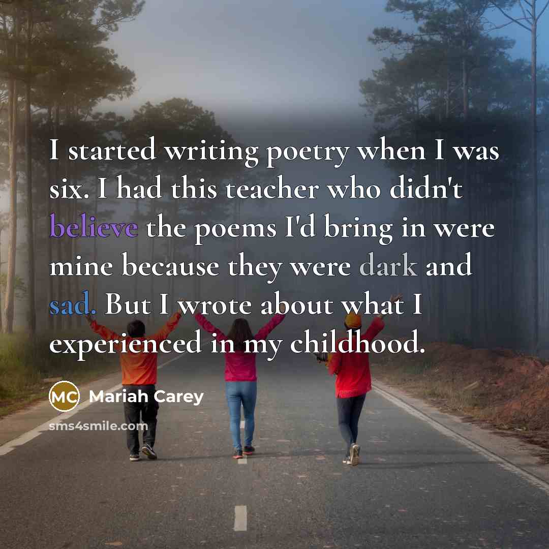 “I started writing poetry when I was six. I had…” quote by Mariah Carey