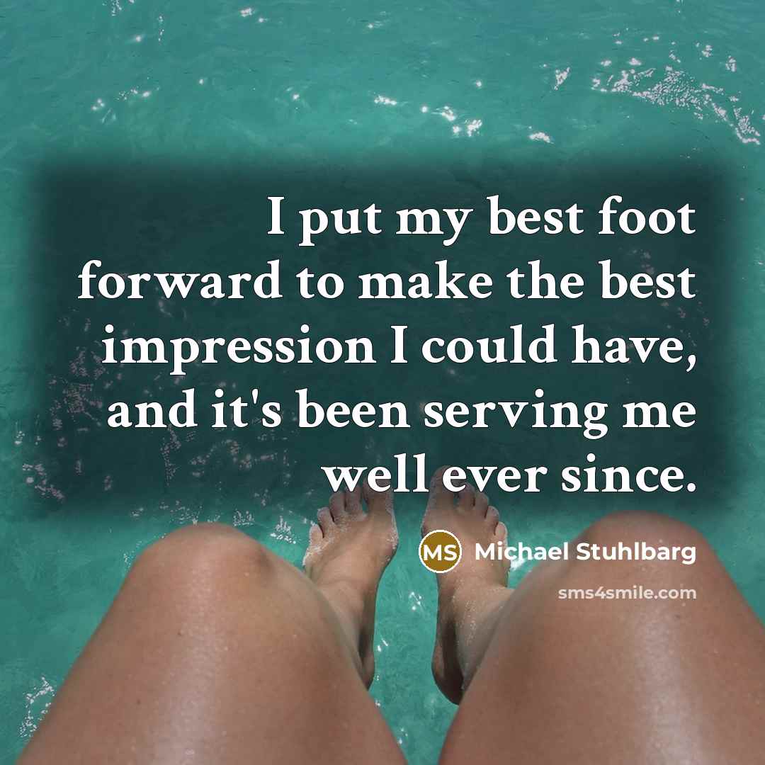 “I put my best foot forward to make the best…” quote by Michael Stuhlbarg