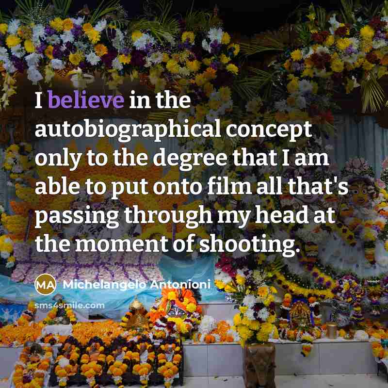 “I believe in the autobiographical concept only to the degree…” quote by Michelangelo Antonioni