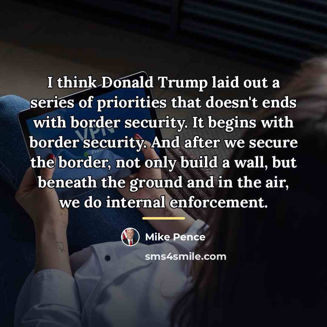 “I think Donald Trump laid out a series of priorities…” quote by Mike Pence