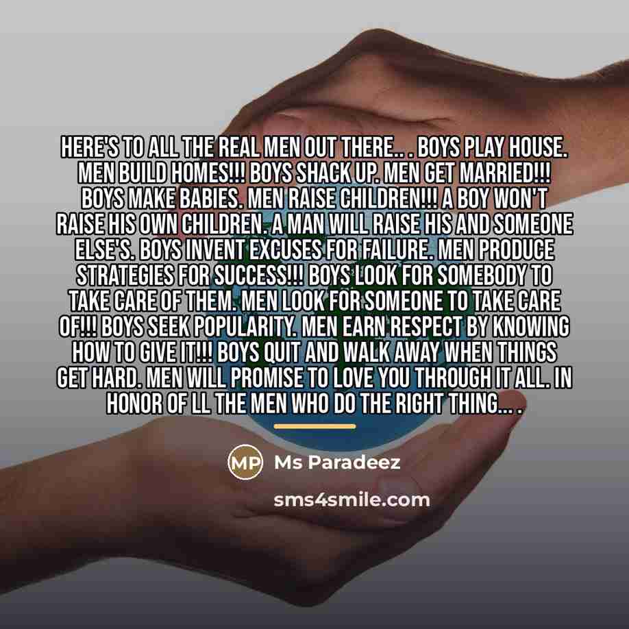 “Here's to all the Real men out there.. . Boys…” quote by Ms Paradeez