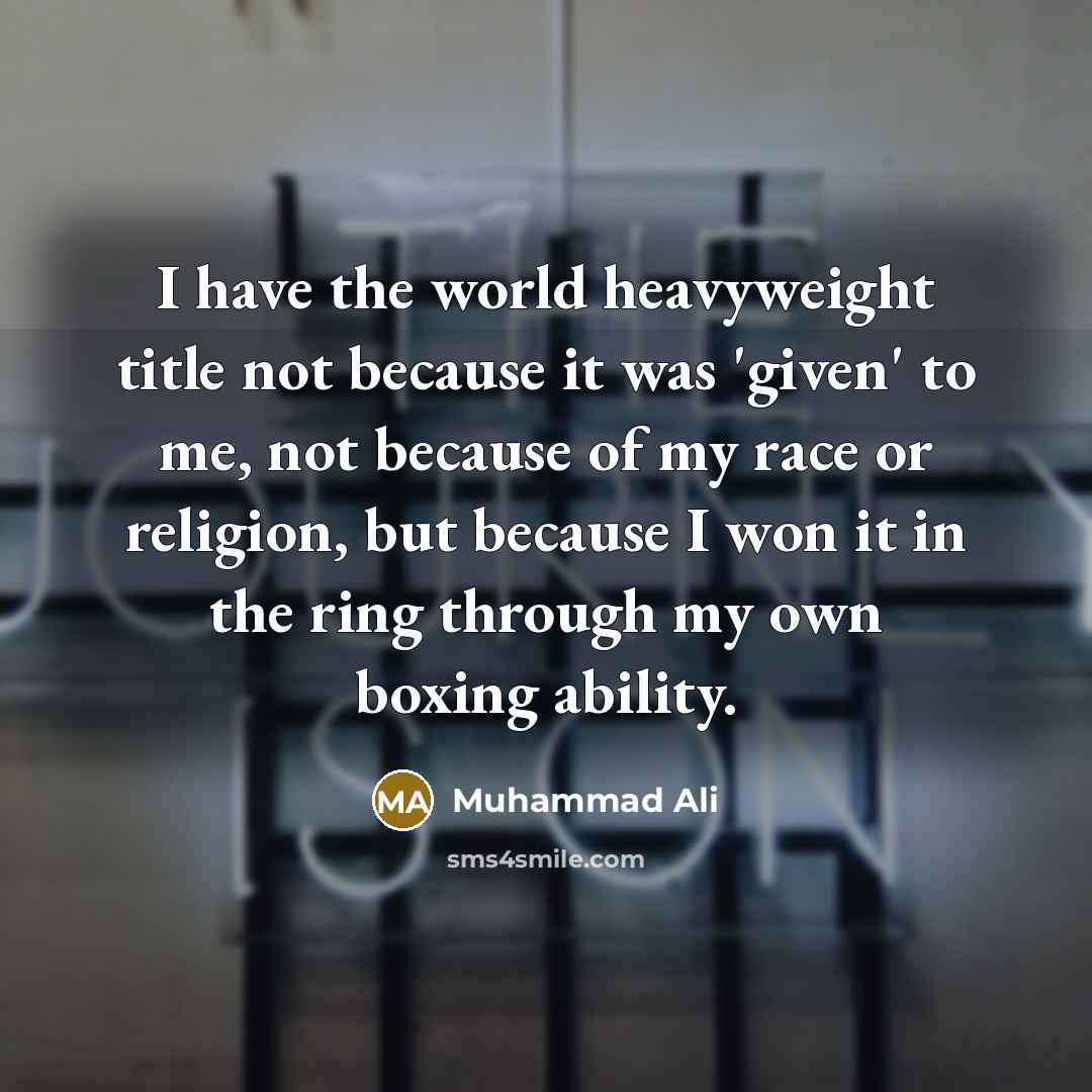 “I have the world heavyweight title not because it was…” quote by Muhammad Ali