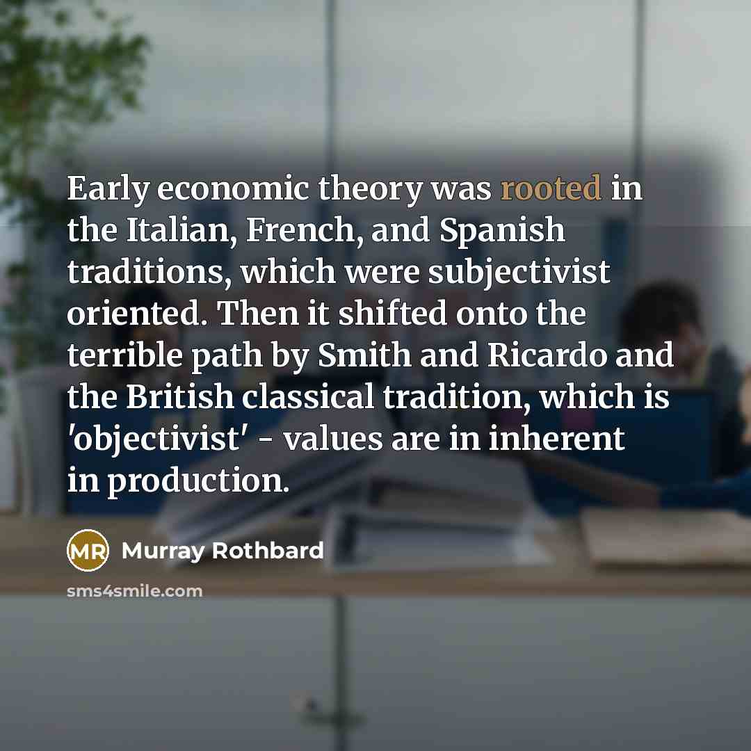 “Early economic theory was rooted in the Italian, French, and…” quote by Murray Rothbard