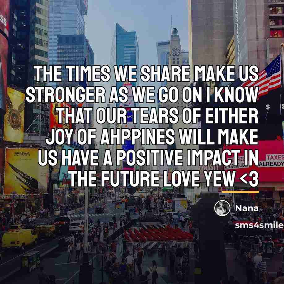 “The times we share make us stronger as we go…” quote by Nana
