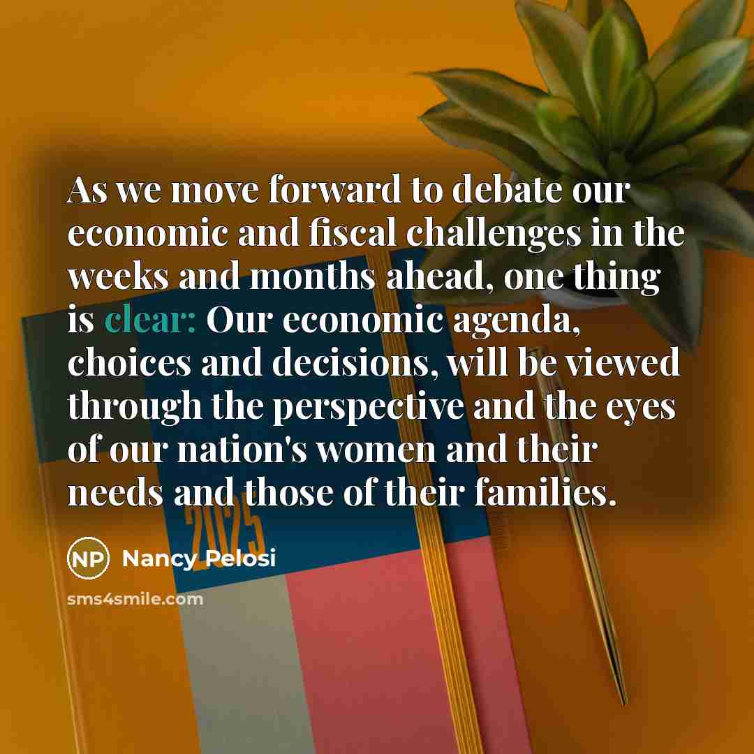“As we move forward to debate our economic and fiscal…” quote by Nancy Pelosi