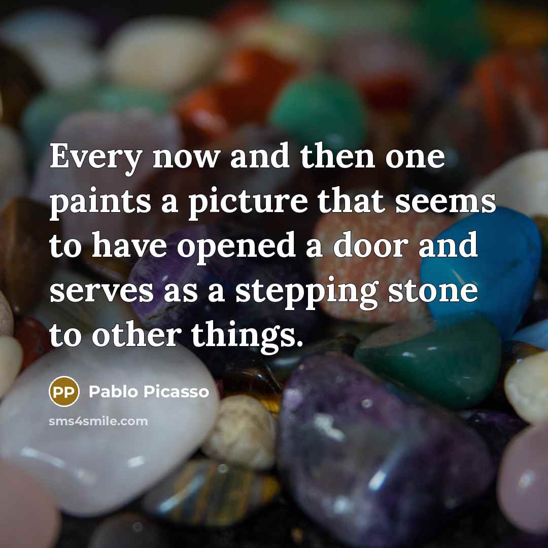 “Every now and then one paints a picture that seems…” quote by Pablo Picasso
